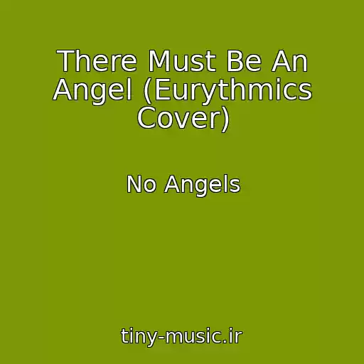 کاور آهنگ There Must Be An Angel (Eurythmics Cover) از No Angels