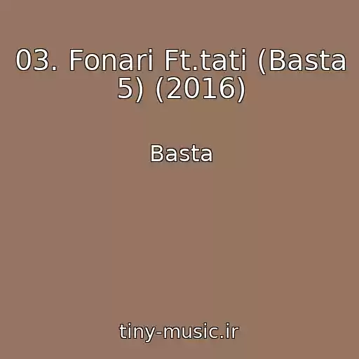 کاور آهنگ 03. Fonari Ft.tati (Basta 5) (2016) از Basta