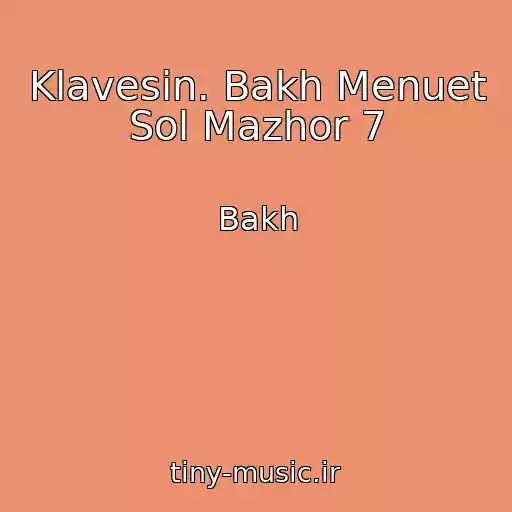 کاور آهنگ Klavesin. Bakh Menuet Sol Mazhor 7 از Bakh