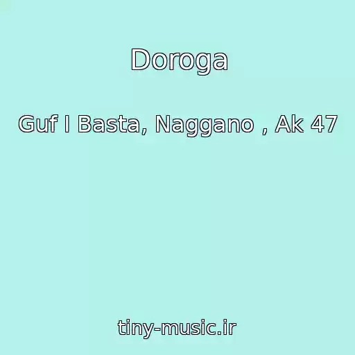 کاور آهنگ Doroga از Guf I Basta, Naggano , Ak 47