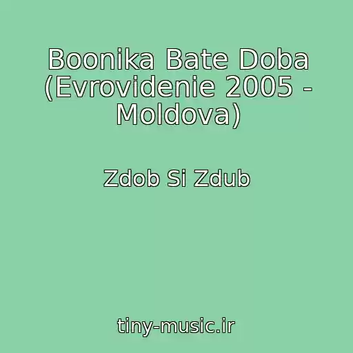 کاور آهنگ Boonika Bate Doba (Evrovidenie 2005 - Moldova) از Zdob Si Zdub