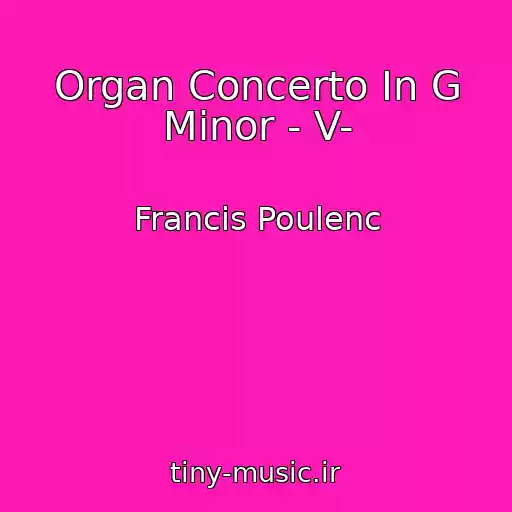 کاور آهنگ Organ Concerto In G Minor - V- از Francis Poulenc