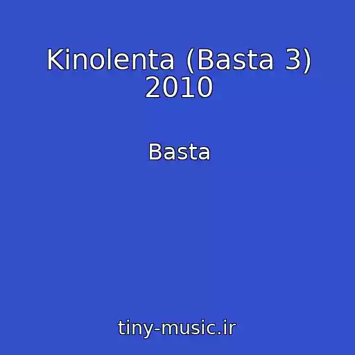 کاور آهنگ Kinolenta (Basta 3) 2010 از Basta