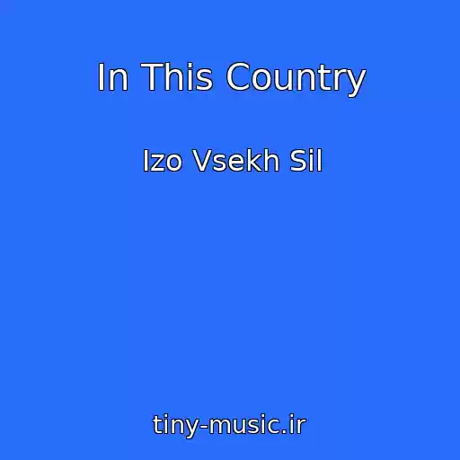 کاور آهنگ In This Country از Izo Vsekh Sil