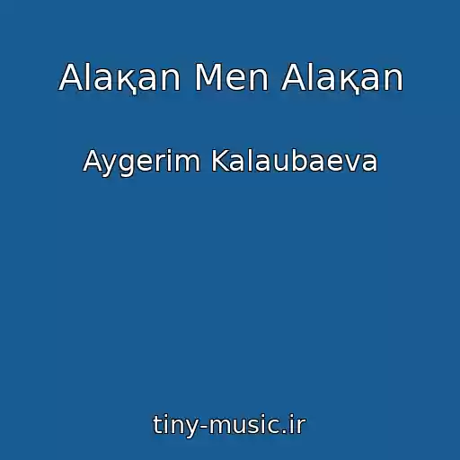 کاور آهنگ Alaқan Men Alaқan از Aygerim Kalaubaeva
