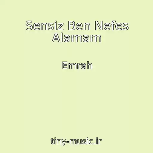 کاور آهنگ Sensiz Ben Nefes Alamam از Emrah