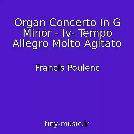 کاور آهنگ Organ Concerto In G Minor - Iv- Tempo Allegro Molto Agitato از Francis Poulenc