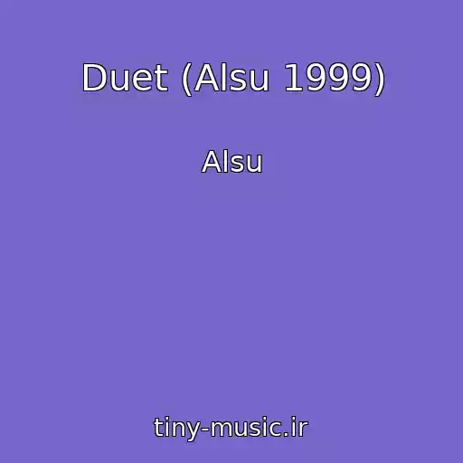 کاور آهنگ Duet (Alsu 1999) از Alsu