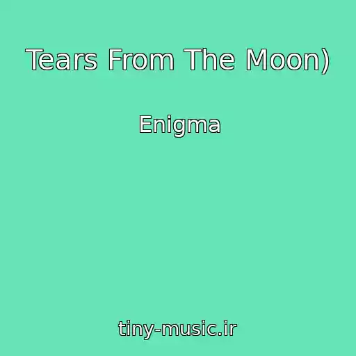 کاور آهنگ Tears From The Moon) از Enigma