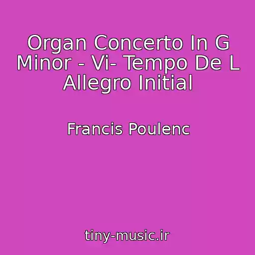 کاور آهنگ Organ Concerto In G Minor - Vi- Tempo De L Allegro Initial از Francis Poulenc