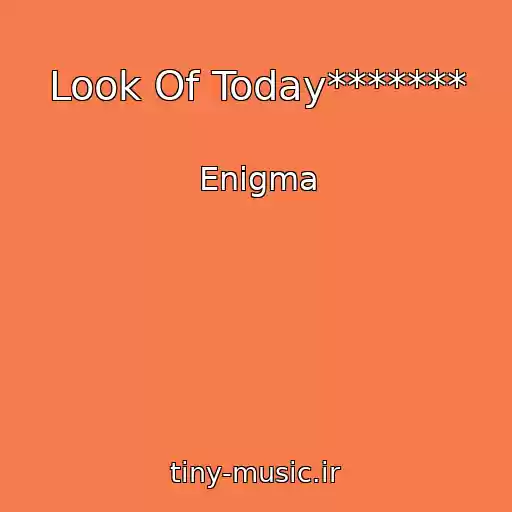 کاور آهنگ Look Of Today******* از Enigma