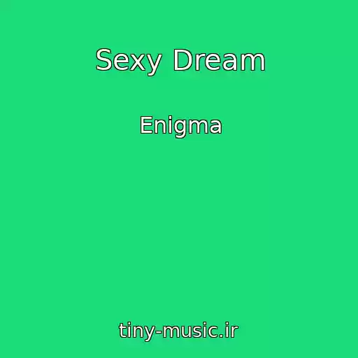 کاور آهنگ Sexy Dream از Enigma