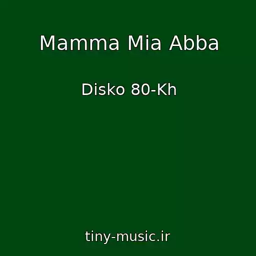 کاور آهنگ Mamma Mia Abba از Disko 80-Kh