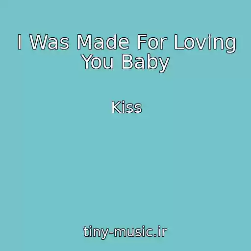 کاور آهنگ I Was Made For Loving You Baby از Kiss
