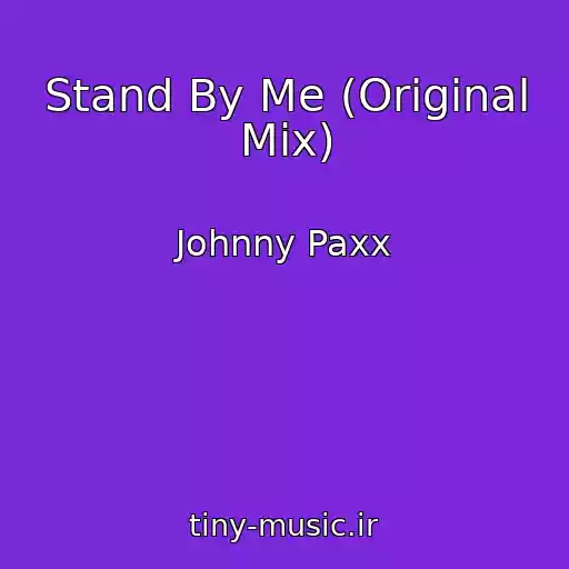 کاور آهنگ Stand By Me (Original Mix) از Johnny Paxx