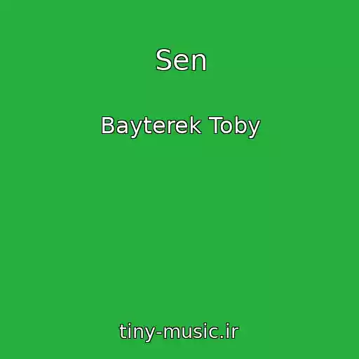 کاور آهنگ Sen از Bayterek Toby