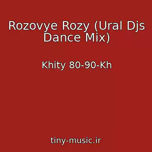 کاور آهنگ Rozovye Rozy (Ural Djs Dance Mix) از Khity 80-90-Kh