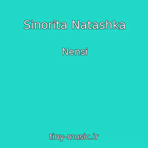 کاور آهنگ Sinorita Natashka از Nensi