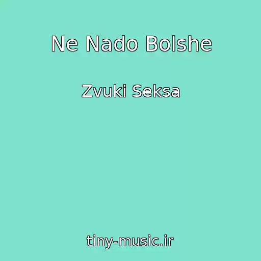 کاور آهنگ Ne Nado Bolshe از Zvuki Seksa
