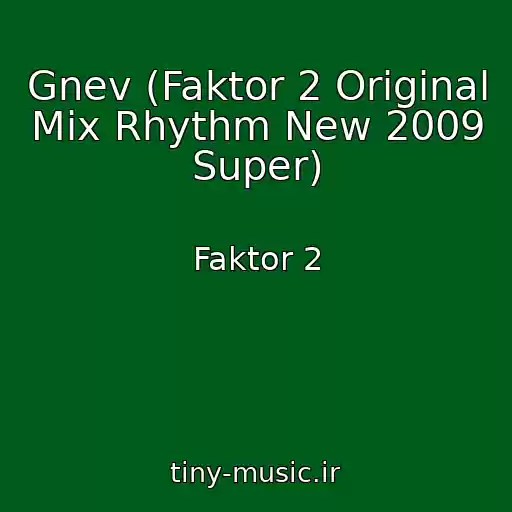 کاور آهنگ Gnev (Faktor 2 Original Mix Rhythm New 2009 Super) از Faktor 2
