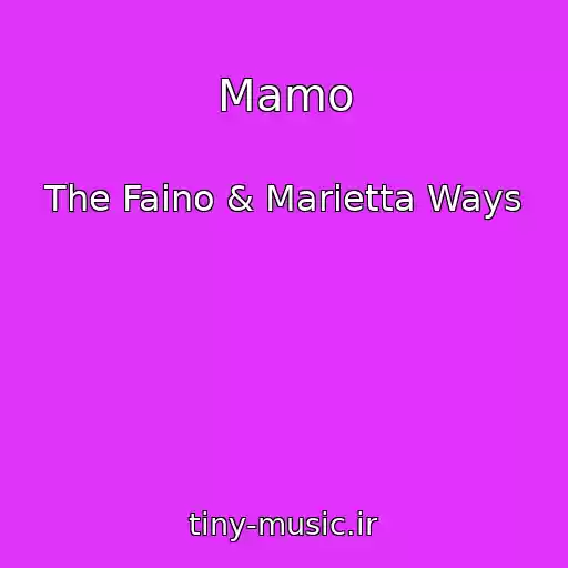 کاور آهنگ Mamo از The Faino & Marietta Ways