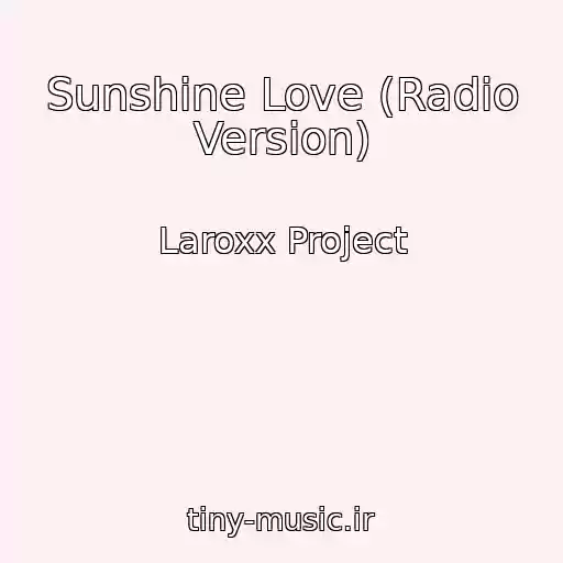 کاور آهنگ Sunshine Love (Radio Version) از Laroxx Project