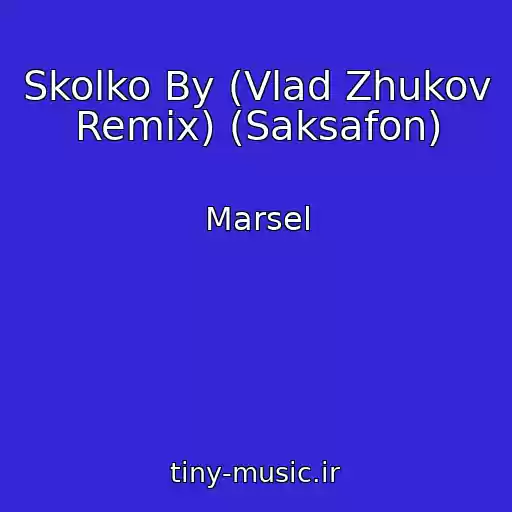 کاور آهنگ Skolko By (Vlad Zhukov Remix) (Saksafon) از Marsel