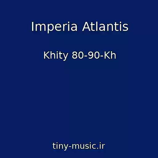 کاور آهنگ Imperia Atlantis از Khity 80-90-Kh
