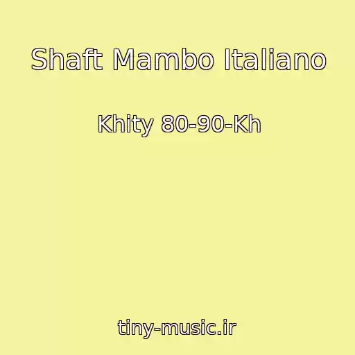 کاور آهنگ Shaft Mambo Italiano از Khity 80-90-Kh