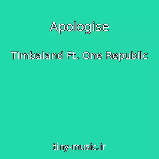 کاور آهنگ Apologise از Timbaland Ft. One Republic