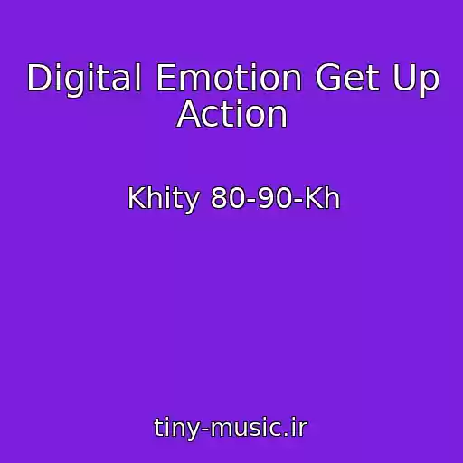 کاور آهنگ Digital Emotion Get Up Action از Khity 80-90-Kh