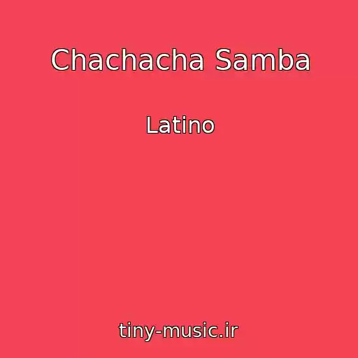 کاور آهنگ Chachacha Samba از Latino