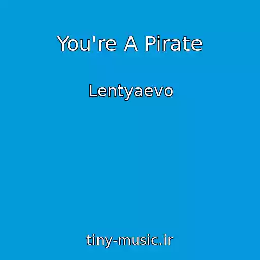 کاور آهنگ You're A Pirate از Lentyaevo