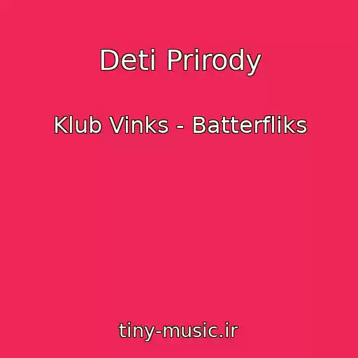 کاور آهنگ Deti Prirody از Klub Vinks - Batterfliks