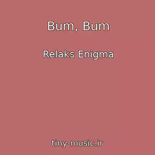کاور آهنگ Bum, Bum از Relaks Enigma