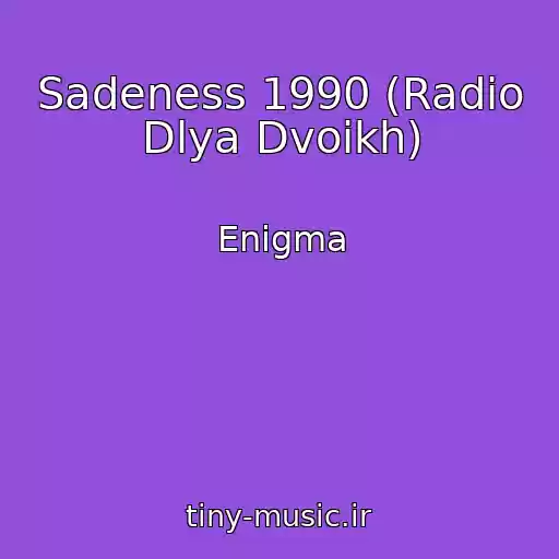 کاور آهنگ Sadeness 1990 (Radio Dlya Dvoikh) از Enigma