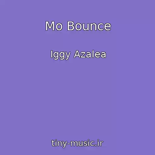 کاور آهنگ Mo Bounce از Iggy Azalea