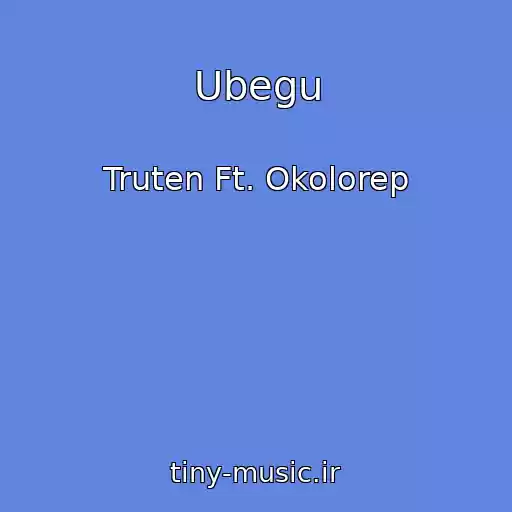 کاور آهنگ Ubegu از Truten Ft. Okolorep