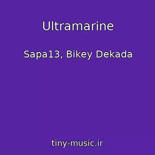 کاور آهنگ Ultramarine از Sapa13, Bikey Dekada