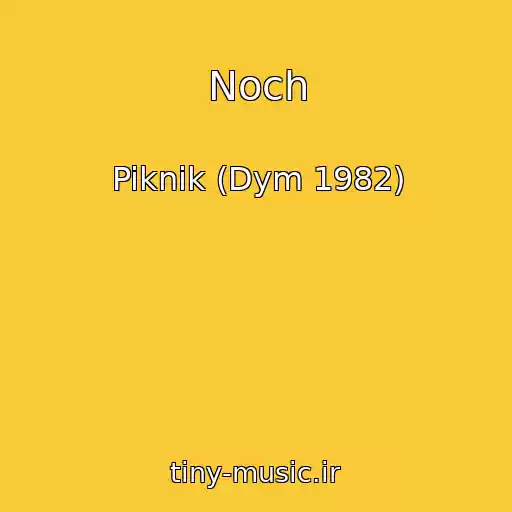 کاور آهنگ Noch از Piknik (Dym 1982)