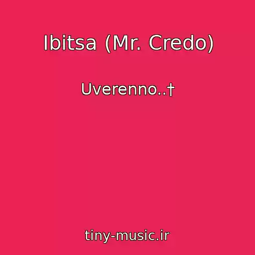 کاور آهنگ Ibitsa (Mr. Credo) از Uverenno..†