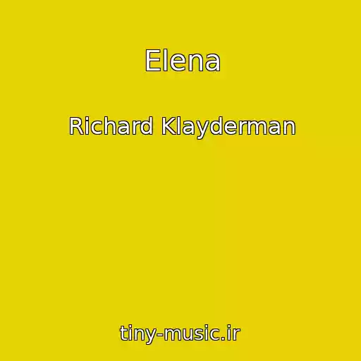 کاور آهنگ Elena از Richard Klayderman