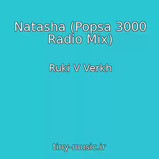 کاور آهنگ Natasha (Popsa 3000 Radio Mix) از Ruki V Verkh