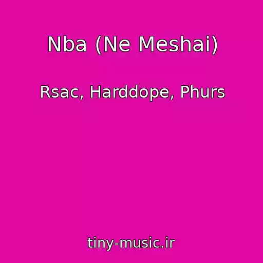 کاور آهنگ Nba (Ne Meshai) از Rsac, Harddope, Phurs