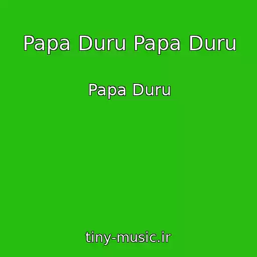 کاور آهنگ Papa Duru Papa Duru از Papa Duru