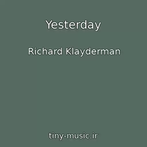 کاور آهنگ Yesterday از Richard Klayderman