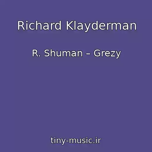 کاور آهنگ Richard Klayderman از R. Shuman – Grezy