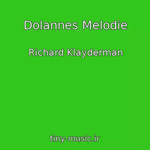 کاور آهنگ Dolannes Melodie از Richard Klayderman