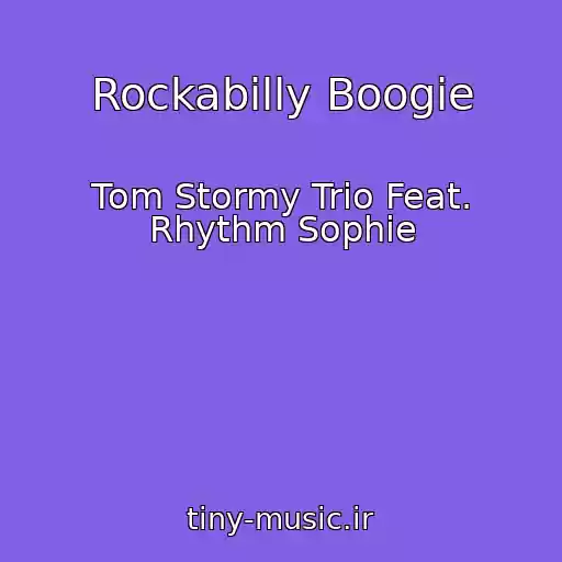 کاور آهنگ Rockabilly Boogie از Tom Stormy Trio Feat. Rhythm Sophie
