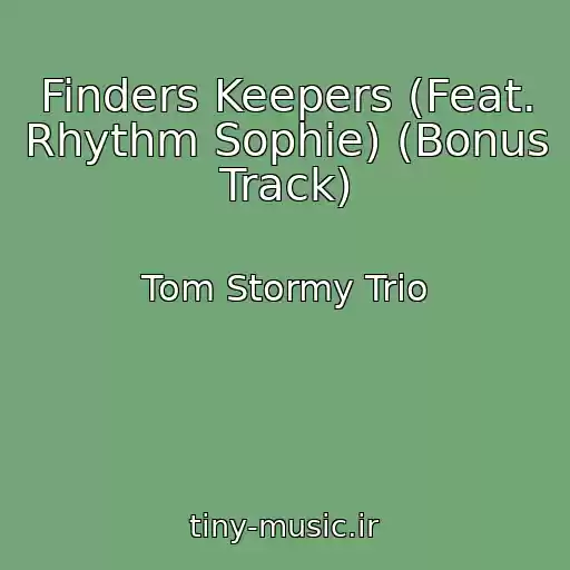 کاور آهنگ Finders Keepers (Feat. Rhythm Sophie) (Bonus Track) از Tom Stormy Trio